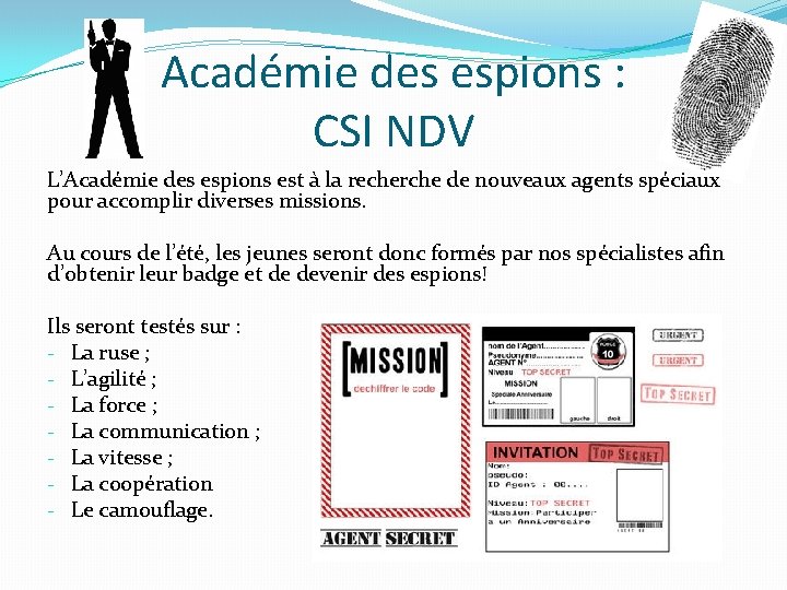 Académie des espions : CSI NDV L’Académie des espions est à la recherche de