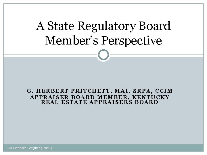 A State Regulatory Board Members Perspective G HERBERT