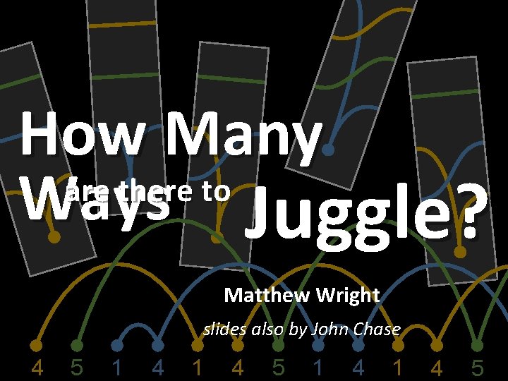 How Many are there to Ways Juggle Matthew