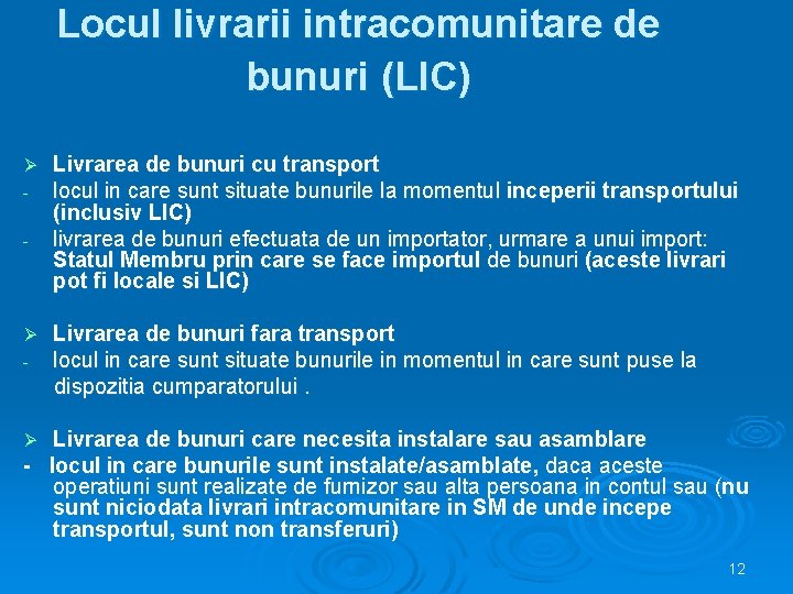 Locul livrarii intracomunitare de bunuri (LIC) Ø - Livrarea de bunuri cu transport locul