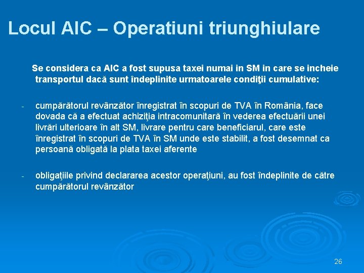 Locul AIC – Operatiuni triunghiulare Se considera ca AIC a fost supusa taxei numai