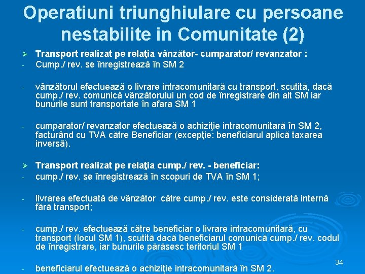 Operatiuni triunghiulare cu persoane nestabilite in Comunitate (2) Ø - Transport realizat pe relaţia