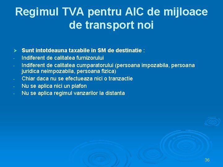 Regimul TVA pentru AIC de mijloace de transport noi Ø - Sunt intotdeauna taxabile