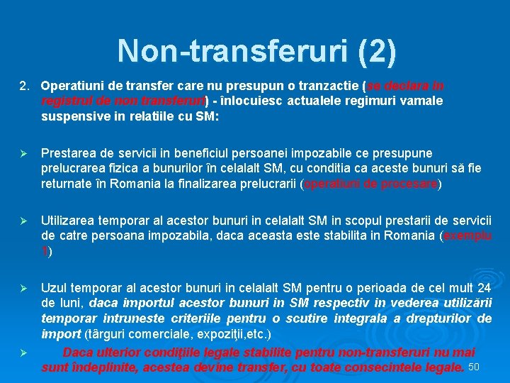 Non-transferuri (2) 2. Operatiuni de transfer care nu presupun o tranzactie (se declara in