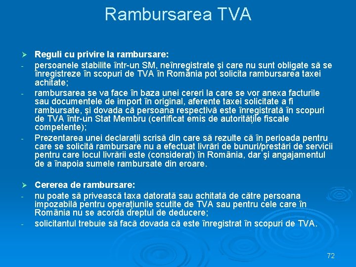 Rambursarea TVA Ø - - - Ø - - Reguli cu privire la rambursare: