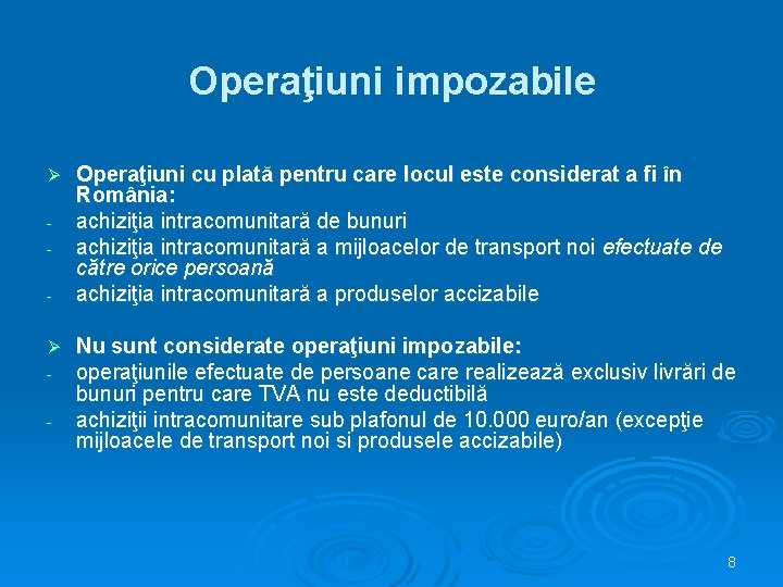 Operaţiuni impozabile Ø Ø - Operaţiuni cu plată pentru care locul este considerat a