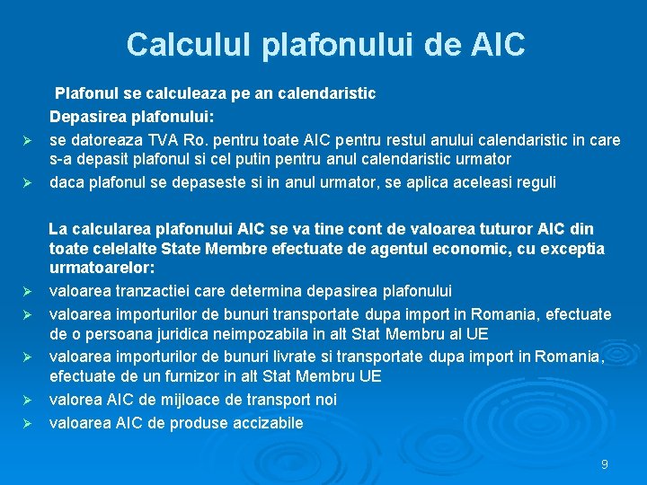 Calculul plafonului de AIC Ø Ø Ø Ø Plafonul se calculeaza pe an calendaristic