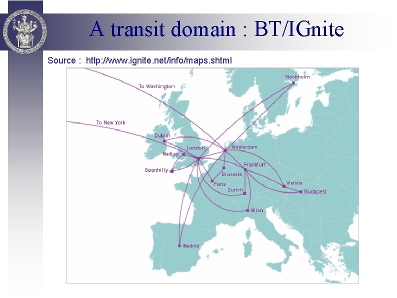 A transit domain : BT/IGnite Source : http: //www. ignite. net/info/maps. shtml 
