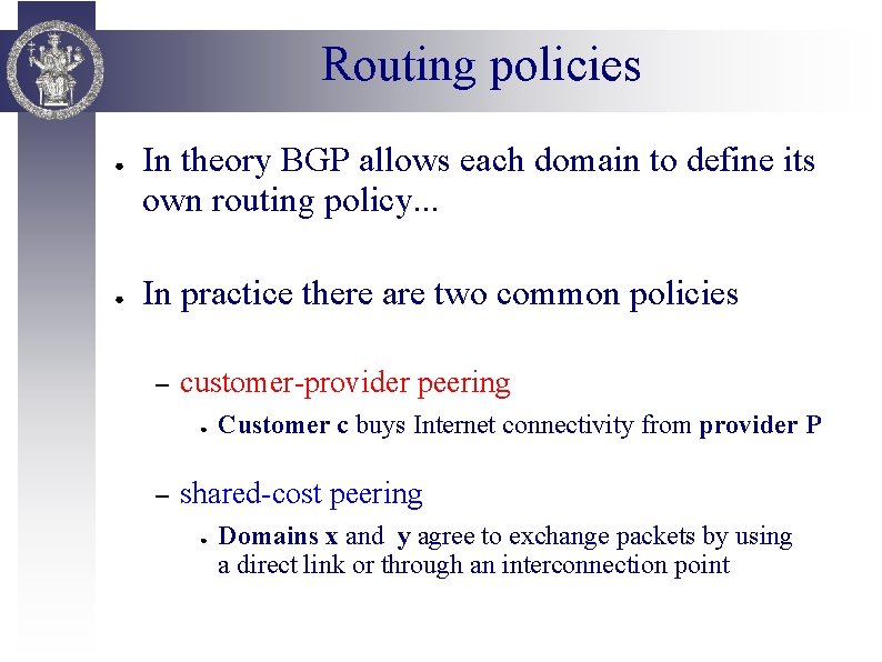 Routing policies ● ● In theory BGP allows each domain to define its own