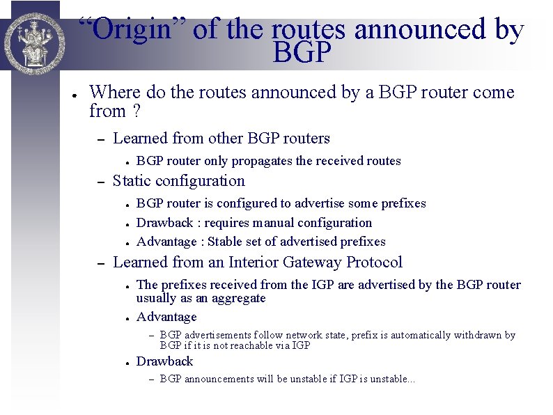 “Origin” of the routes announced by BGP ● Where do the routes announced by