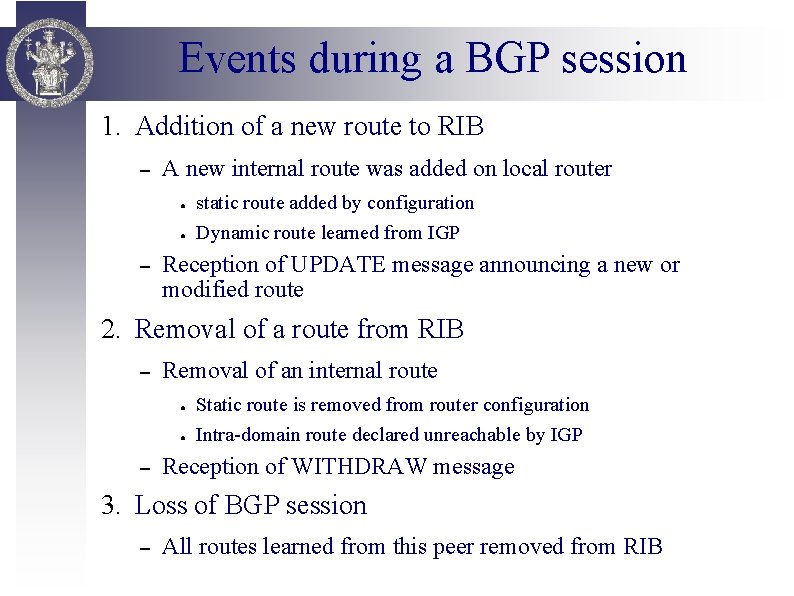 Events during a BGP session 1. Addition of a new route to RIB –