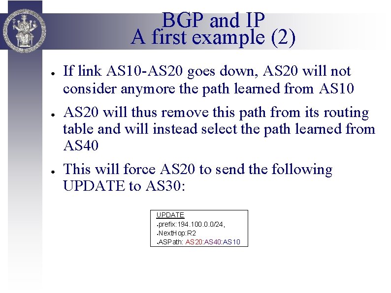 BGP and IP A first example (2) ● ● ● If link AS 10