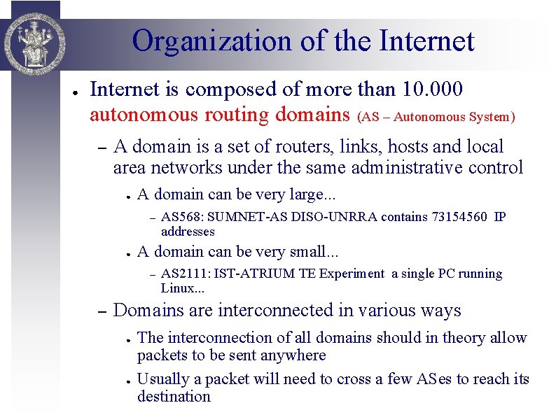 Organization of the Internet ● Internet is composed of more than 10. 000 autonomous
