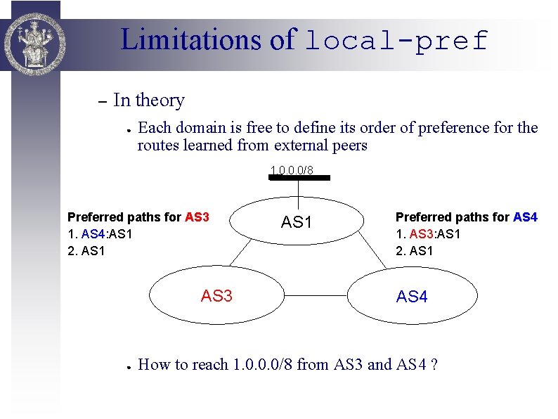 Limitations of local-pref – In theory ● Each domain is free to define its