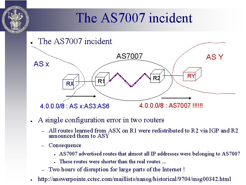 The AS 7007 incident ● The AS 7007 incident AS 7007 AS x RX