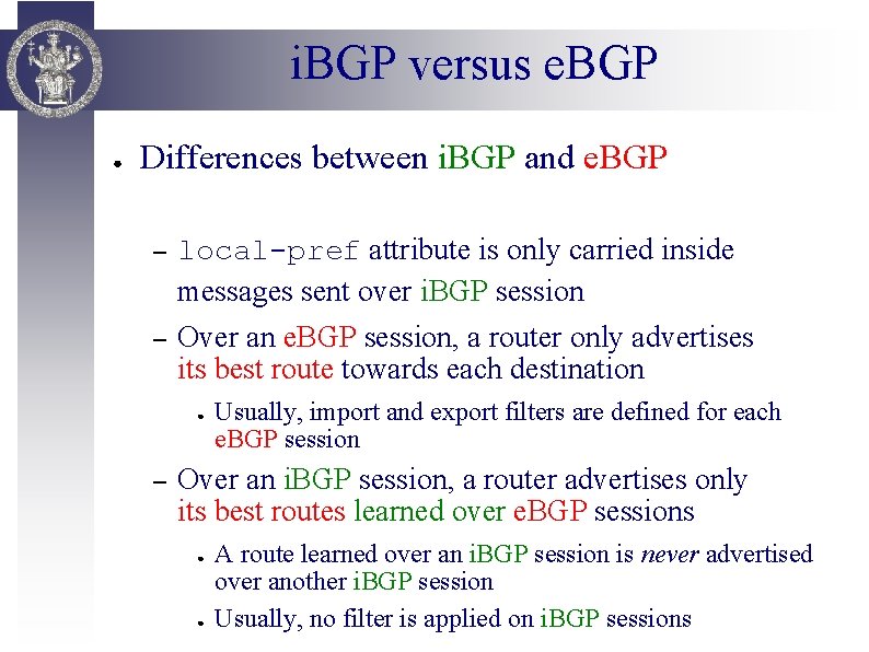 i. BGP versus e. BGP ● Differences between i. BGP and e. BGP –