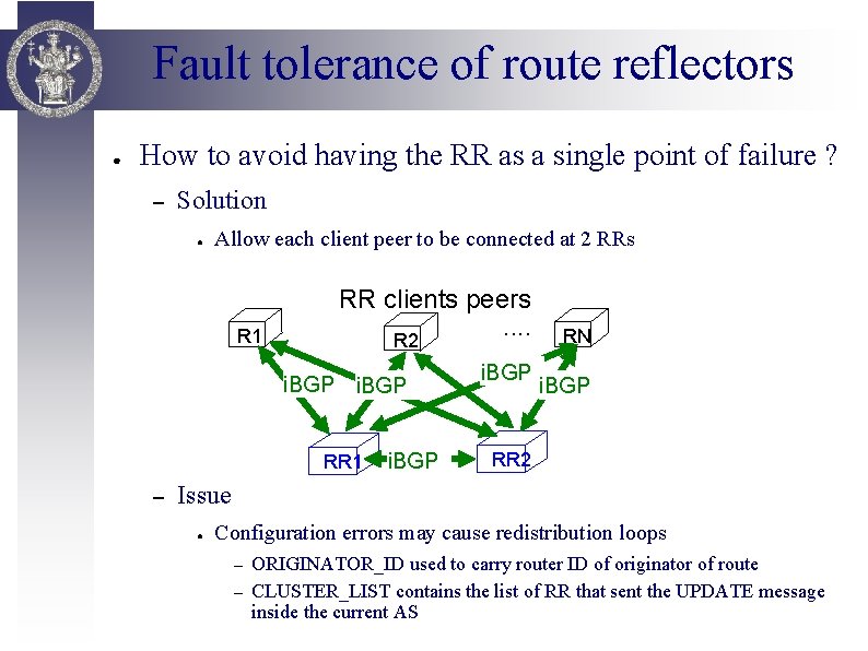 Fault tolerance of route reflectors ● How to avoid having the RR as a