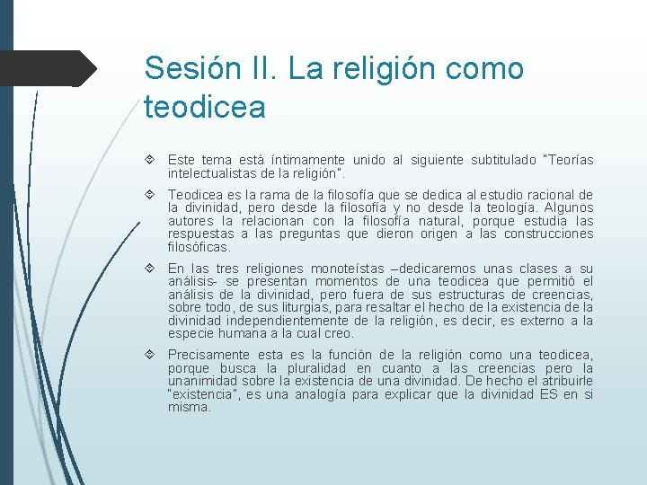 Sesión II. La religión como teodicea Este tema está íntimamente unido al siguiente subtitulado