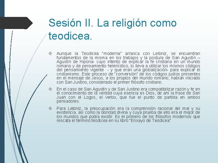 Sesión II. La religión como teodicea. Aunque la Teodicea “moderna” arranca con Leibniz, se