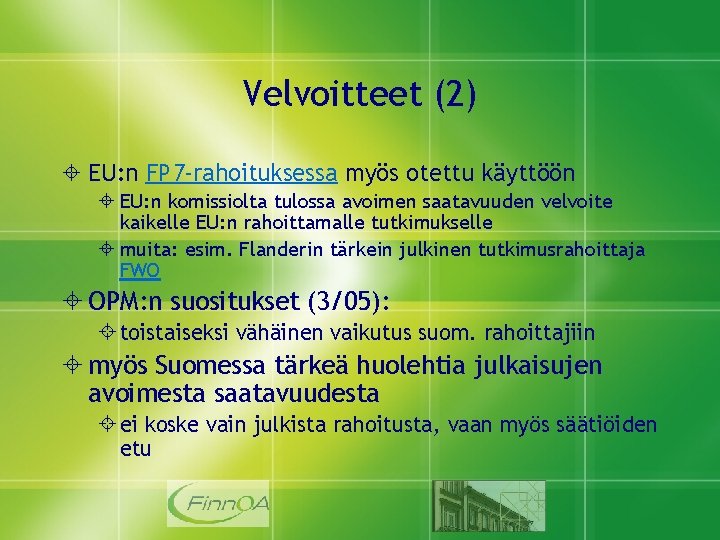 Velvoitteet (2) EU: n FP 7 -rahoituksessa myös otettu käyttöön EU: n komissiolta tulossa