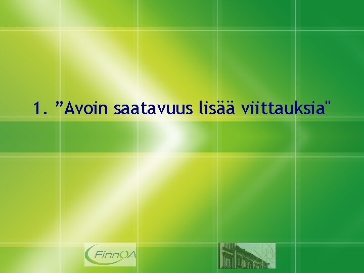 1. ”Avoin saatavuus lisää viittauksia" 