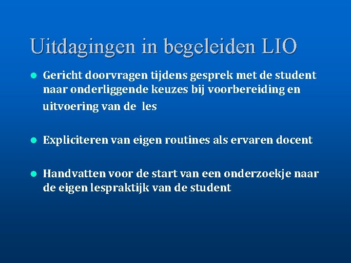 Uitdagingen in begeleiden LIO l Gericht doorvragen tijdens gesprek met de student naar onderliggende