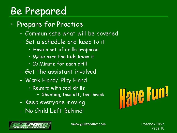 Be Prepared • Prepare for Practice – Communicate what will be covered – Set