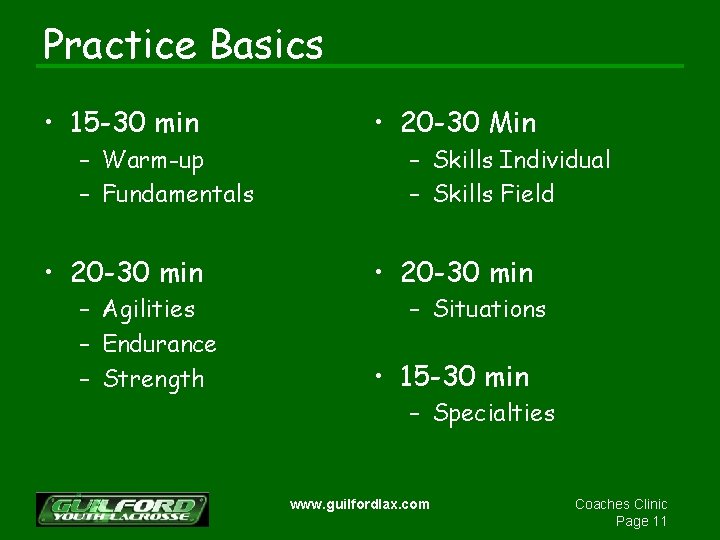 Practice Basics • 15 -30 min – Warm-up – Fundamentals • 20 -30 min