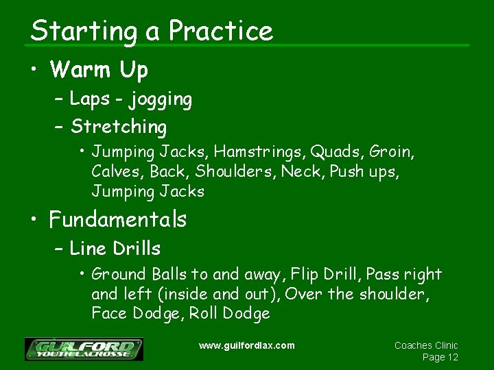 Starting a Practice • Warm Up – Laps - jogging – Stretching • Jumping