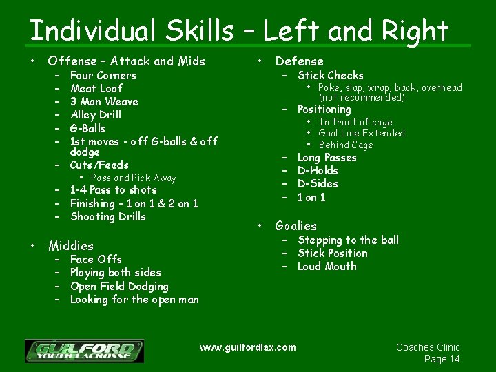 Individual Skills – Left and Right • Offense – Attack and Mids – –