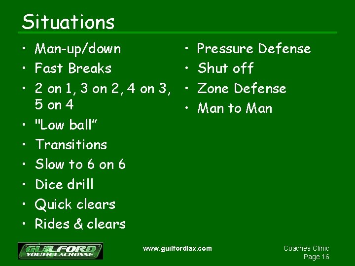 Situations • Man-up/down • Fast Breaks • 2 on 1, 3 on 2, 4