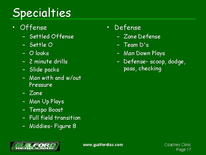 Specialties • Offense – – – Settled Offense Settle O O looks 2 minute
