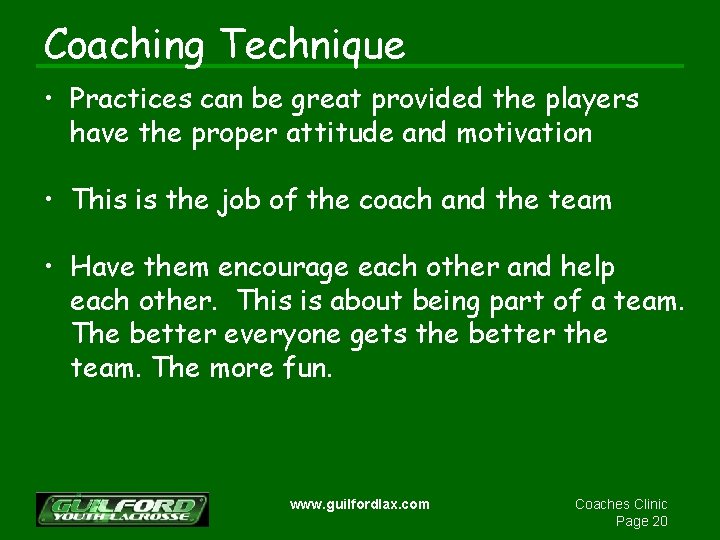 Coaching Technique • Practices can be great provided the players have the proper attitude