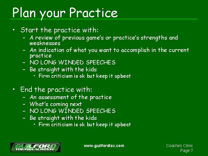 Plan your Practice • Start the practice with: – A review of previous game’s