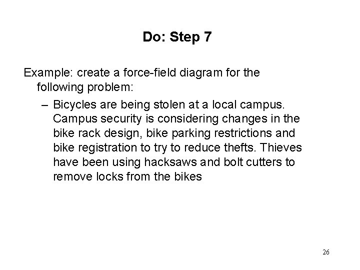 Do: Step 7 Example: create a force-field diagram for the following problem: – Bicycles