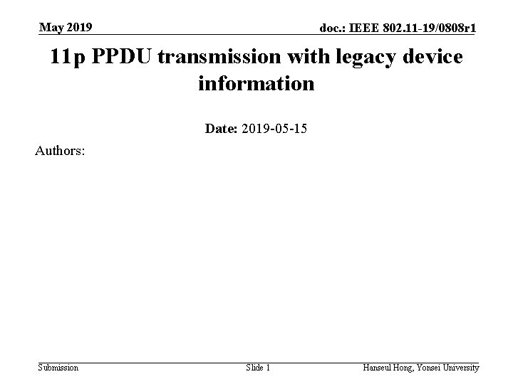 May 2019 doc. : IEEE 802. 11 -19/0808 r 1 11 p PPDU transmission