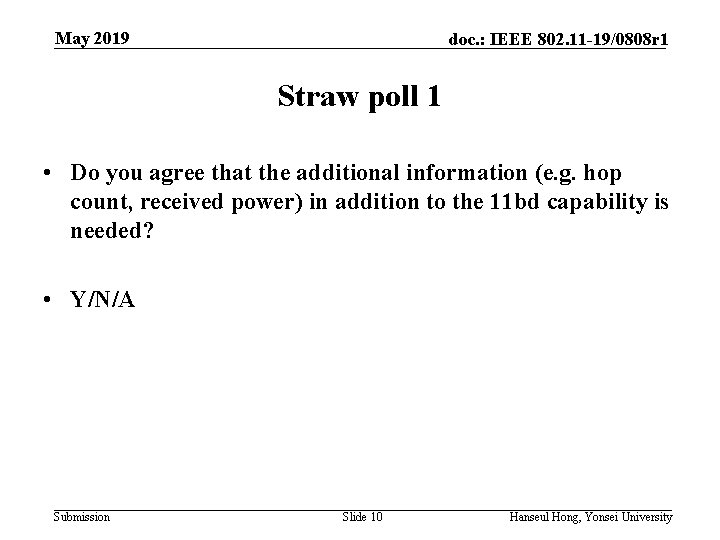 May 2019 doc. : IEEE 802. 11 -19/0808 r 1 Straw poll 1 •