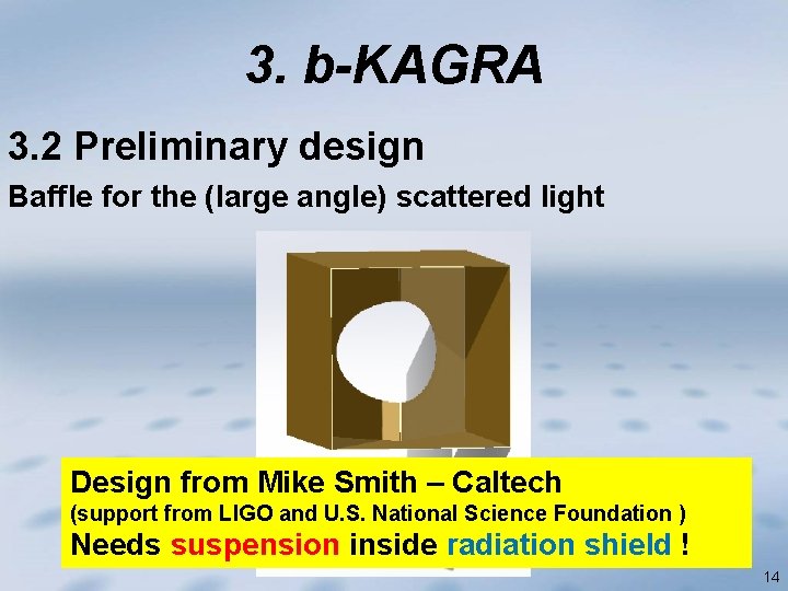 3. b-KAGRA 3. 2 Preliminary design Baffle for the (large angle) scattered light Design