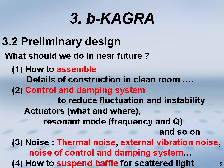 3. b-KAGRA 3. 2 Preliminary design What should we do in near future ?