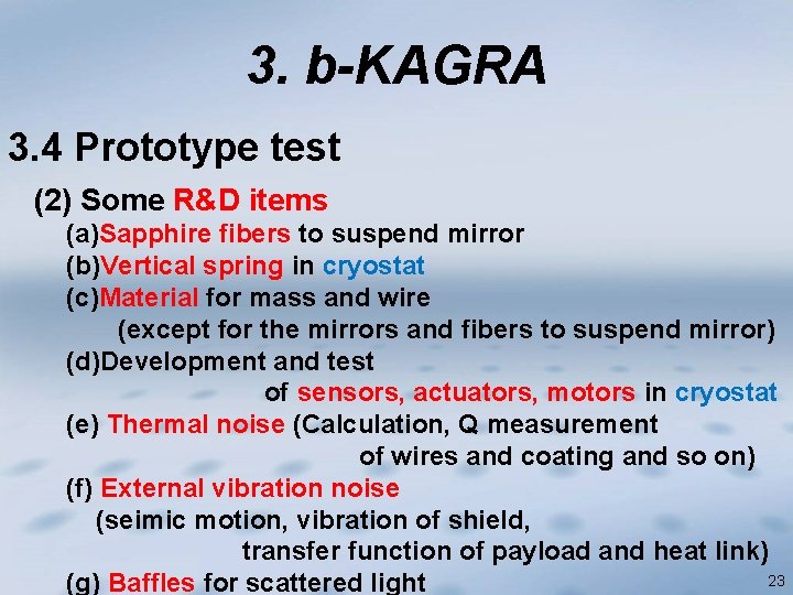 3. b-KAGRA 3. 4 Prototype test (2) Some R&D items (a)Sapphire fibers to suspend