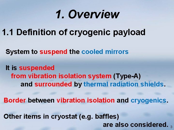 1. Overview 1. 1 Definition of cryogenic payload System to suspend the cooled mirrors