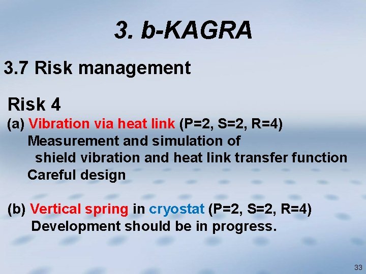 3. b-KAGRA 3. 7 Risk management Risk 4 (a) Vibration via heat link (P=2,