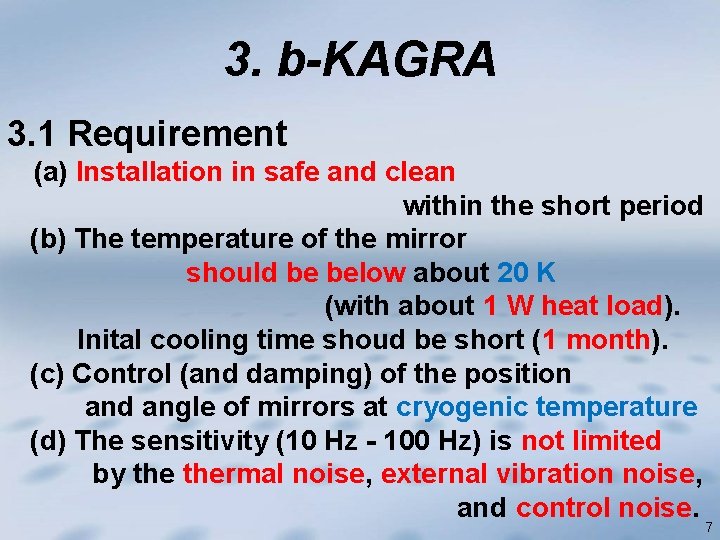 3. b-KAGRA 3. 1 Requirement (a) Installation in safe and clean within the short