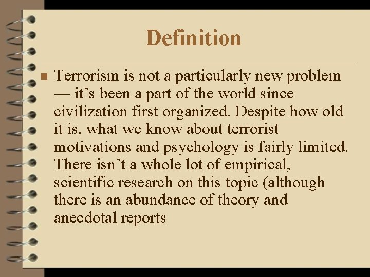 Definition n Terrorism is not a particularly new problem — it’s been a part