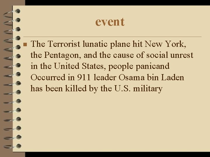 event n The Terrorist lunatic plane hit New York, the Pentagon, and the cause