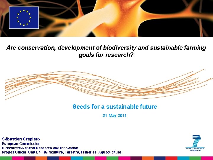Are conservation, development of biodiversity and sustainable farming goals for research? Seeds for a