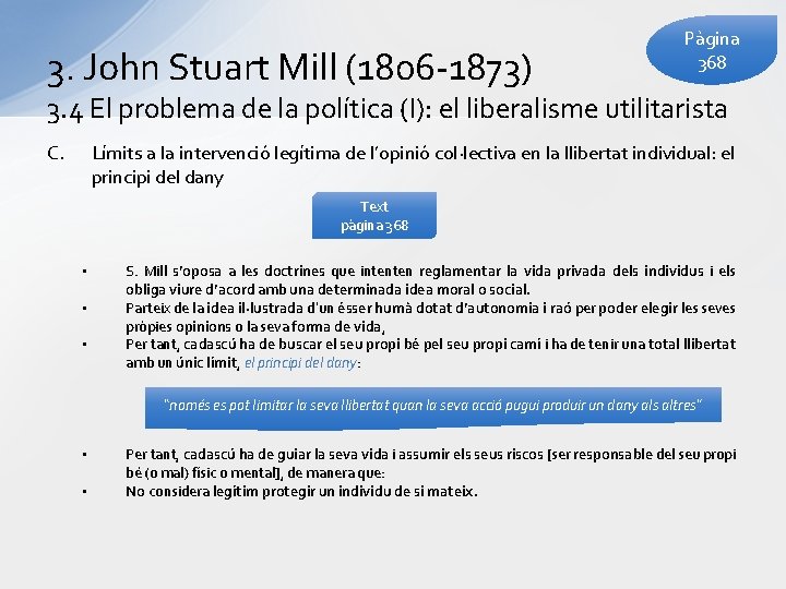 3. John Stuart Mill (1806 -1873) Pàgina 368 3. 4 El problema de la