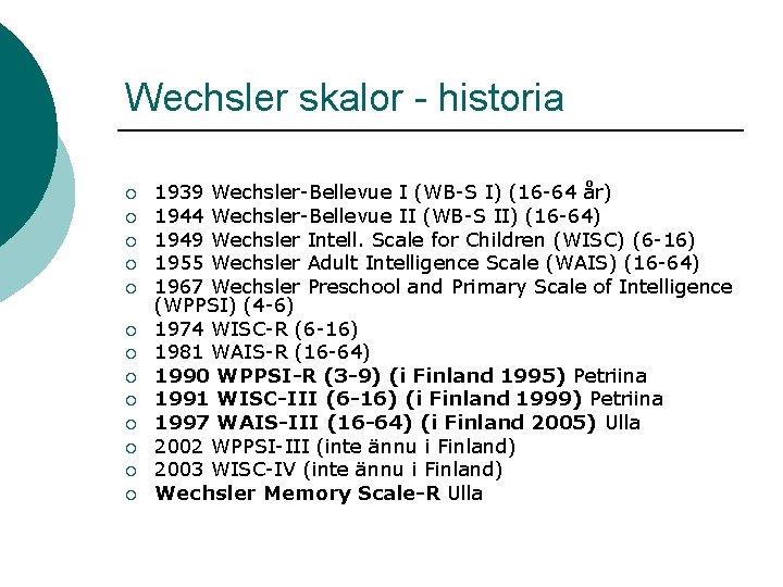 Wechsler skalor - historia ¡ ¡ ¡ ¡ 1939 Wechsler-Bellevue I (WB-S I) (16