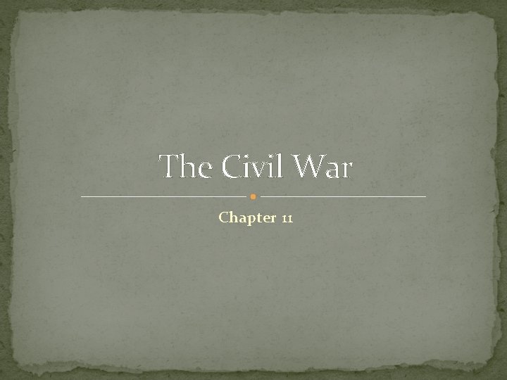 The Civil War Chapter 11 