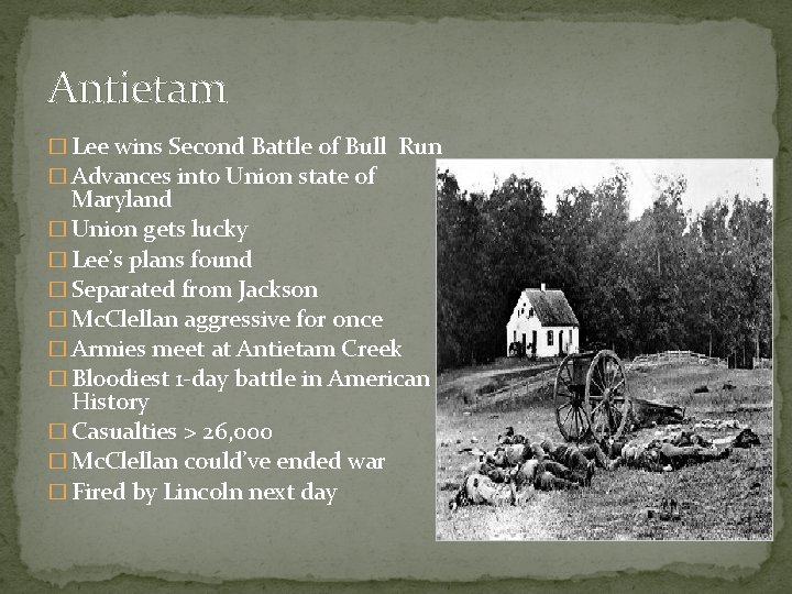 Antietam � Lee wins Second Battle of Bull Run � Advances into Union state